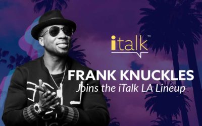 Frank Knuckles Join the iTalk Los Angeles Lineup